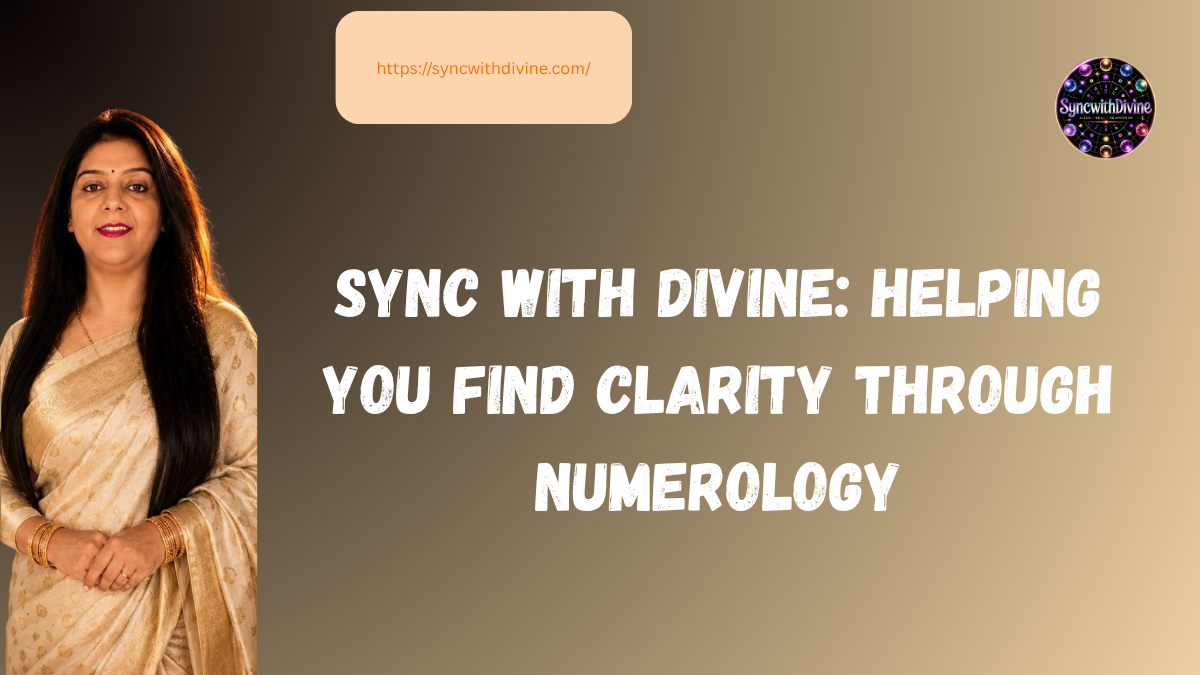 Sync With Divine: Helping You Find Clarity Through Numerology