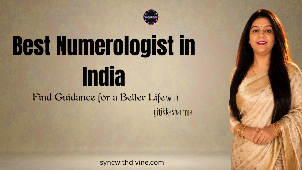 Best Numerologist in India: Find Guidance for a Better Life